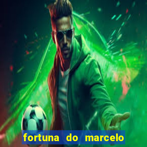 fortuna do marcelo do fluminense